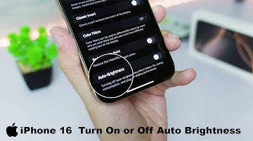 iPhone 16 / 16 Pro Max: How to Turn On & Off Auto Brightness