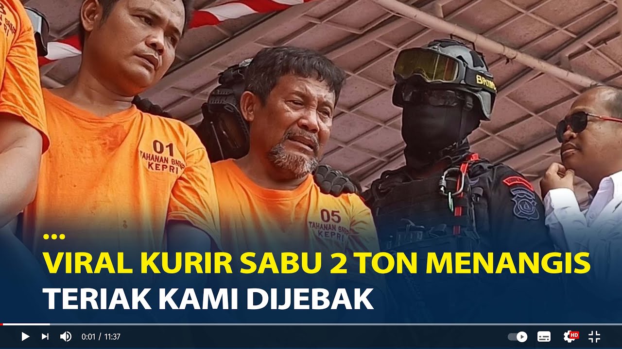 Viral Kurir Sabu 2 Ton di Batam Menangis Sambil Teriak Kami Dijebak