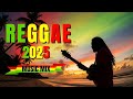 Reggae Mix 2025 - Vibes For Mind & Soul - Chill Tropical Reggae Song