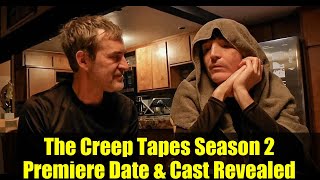 The Creep Tapes Season 2 Premiere Date \& Cast Revealed | Horror Series Update