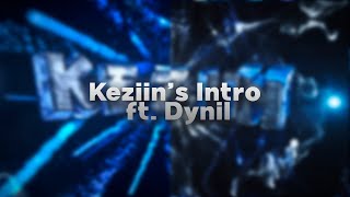 Keziin's Intro (ft. Dynil)