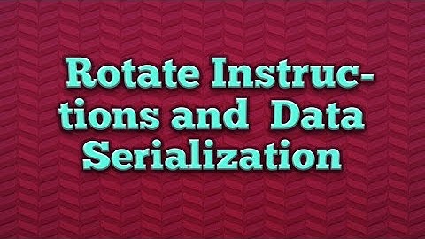 Rotate Instructions and  Data Serialization