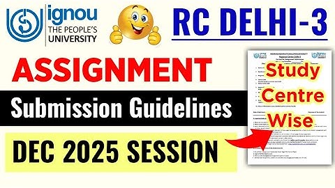 IGNOU RC Delhi -3 Assignment Submission Guidelines Dec 2025 Session | IGNOU Assignment Submit 2025