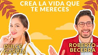 Dulce García | Crea la vida que te mereces