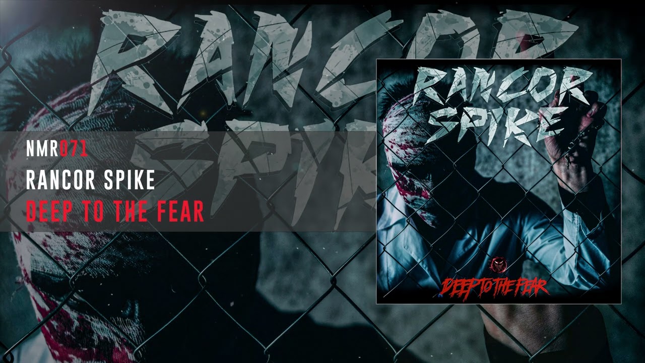 Rancor Spike - Deep to the Fear