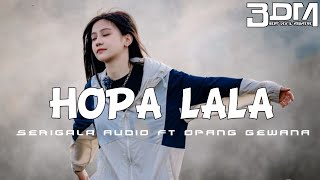 HOPA LALA REMIX || SERIGALA AUDIO FT OPANG GEWANA • BDM 🔥