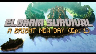 Minecraft Eldaria Survival: A BRIGHT NEW DAY (Ep. 1)