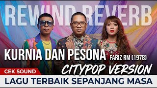 KURNIA DAN PESONA  | FARIZ RM | CITYPOP COVER | Rewind Reverb
