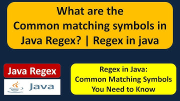 What are the Common matching symbols in Java Regex? | Regex in java