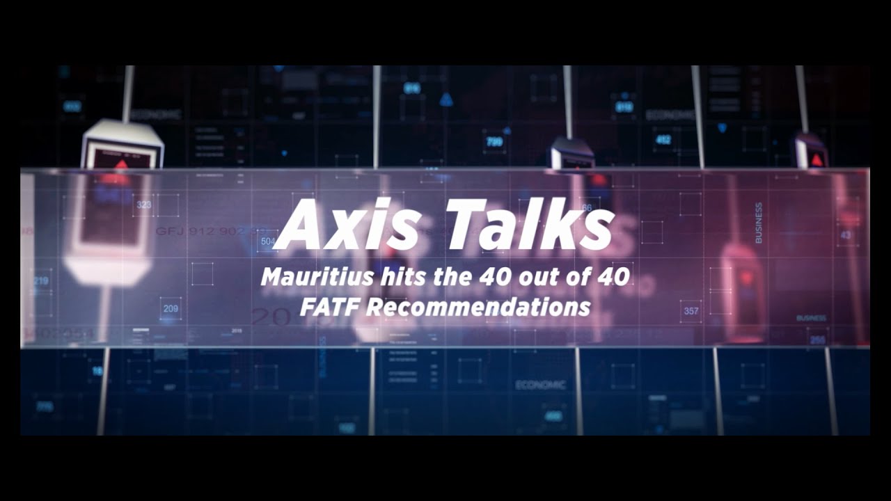 axis-talks-mauritius-hits-the-40-out-of-40-fatf-recommendations-youtube