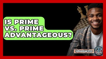 Is Prime Vs. Prime Advantageous? - The Board Game Xpert