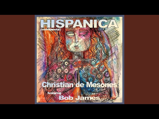 CHRISTIAN DE MESONES - HISPANICA FT. BOB JAMES