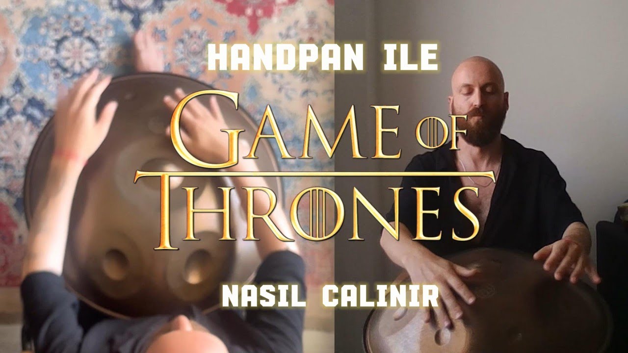 HandPan ile Game Of Thrones nasıl çalınır?