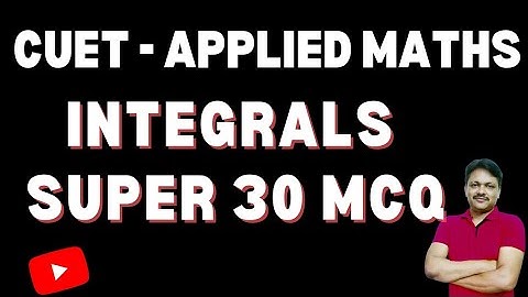 CUET Applied Maths | Integral | Super 30 MCQ | Gaur Classes