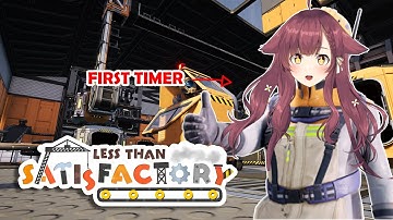 FIRST TIME SATISFACTORY | lost in the spaghetti 【Satisfactory】