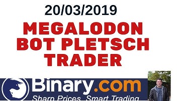 New Bot Binary.com Megalodont No Martingale!  Operação 20.03.2019