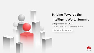 Huawei Connect 2022: Striding Towards the Intelligent World Summit