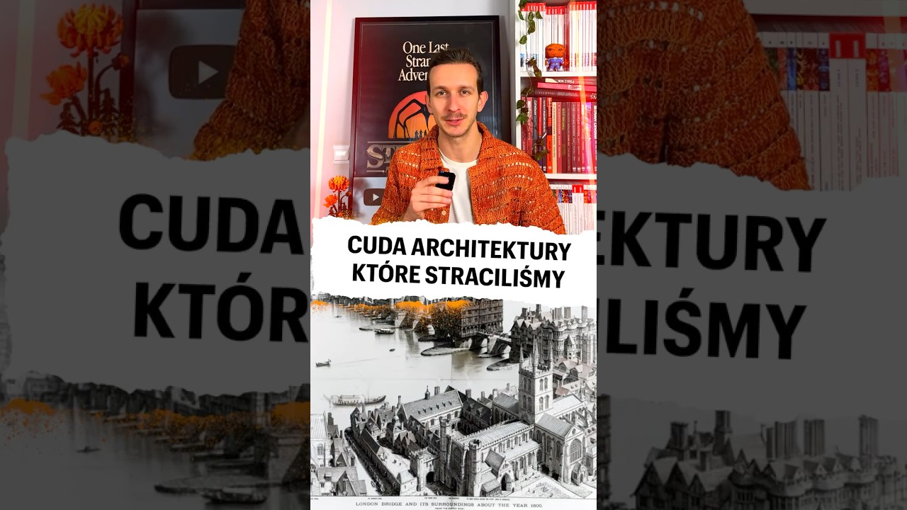 Cuda architektury, które straciliśmy 
