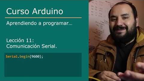 #11 Comunicación Serial [begin, available, read, print, println] - Curso Arduino  💻