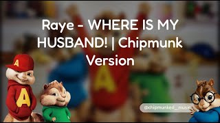 Full Raye - WHERE IS MY HUSBAND! | Chipmunk Version News