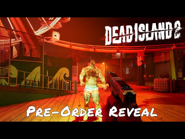 Dead Island 2 Pre-Orders Open Along with Gameplay Video Launch