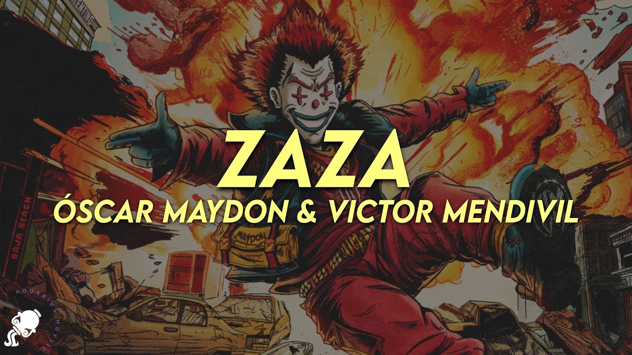 Oscar Maydon, Victor Mendivil - ZAZA (Letra)