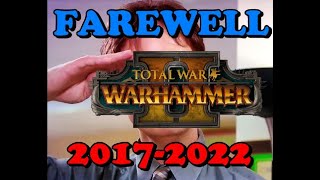 FAREWELL Total War Warhammer II (100th video)