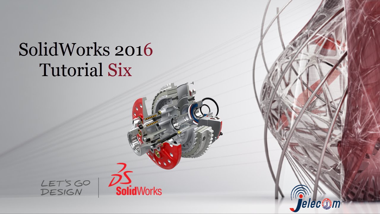 SolidWorks 2016 Tutorial Six