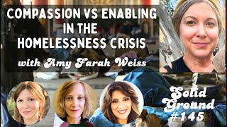 Compassion vs Enabling in the Homelessness Epidemic: Solid Ground #145