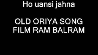 Video thumbnail of "Ho khiali  jahna oriya song film ram balram"