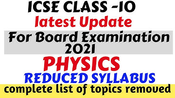 icse class-10...reduced syllabus.latest update for- 2021 board examination- physics