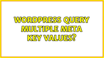 Wordpress: Query multiple meta key values? (4 Solutions!!)
