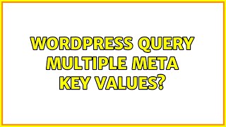 Wordpress: Query multiple meta key values? (4 Solutions!!) Net Worth