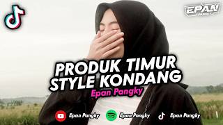 DJ MENGKANE PRODUK TIMUR STYLE KONDANG VIRAL TIKTOK