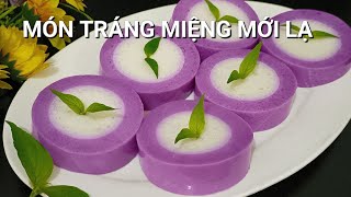 món tráng miệng mới lạ dễ làm ai cũng làm được, NGỌC NGUYỄN