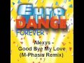Alexys Good Bye My Love M Phasis Remix