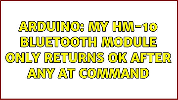 Arduino: My HM-10 Bluetooth module only returns OK after any AT command