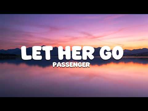 Passenger - Let Her Go (Lyrics)