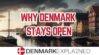 Why Denmark Stays Open When the World Shuts Down!