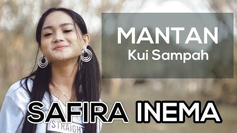 SAFIRA INEMA - MANTAN KUI SAMPAH (Official Music Video)