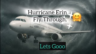 2025 HURRICANE ERIN AIRBUS 320 FLY OVER | Microsoft Flight Simulator 2024