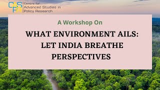 PART 2: WHAT ENVIRONMENT AILS:  LET INDIA BREATHE PERSPECTIVES.