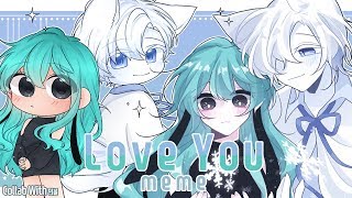 Love you meme [Collab With 민블]