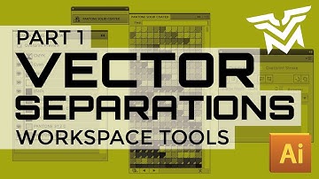 How to Make Vector Separations - Part 1 - Workspace Tools