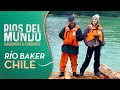 Ríos del Mundo - Capítulo 8 | CHILE: Río Baker 🌍