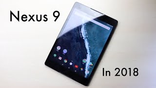 Should You Buy The Google Nexus 9 In 2018? (Review)