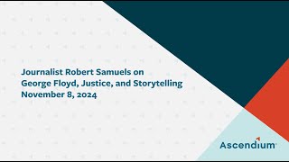 Journalist Robert Samuels on George Floyd, Justice, and Storytelling