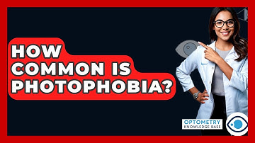 How Common Is Photophobia? - Optometry Knowledge Base
