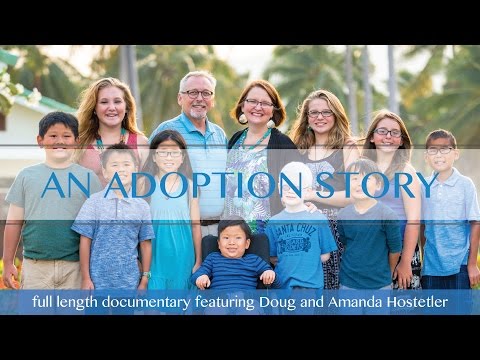 An Adoption Story - The Hostetler's Journey of Adoption - Full length documentary