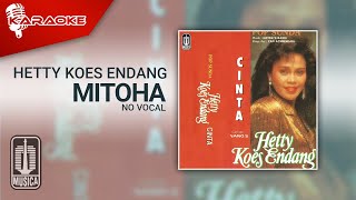 Hetty Koes Endang - Mitoha ( Karaoke Video) | No Vocal